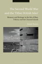 The Second World War and the 'Other British Isles' Memory and Heritage in the Is...