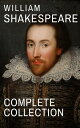 William Shakespeare : Complete Collection (37 plays, 160 sonnets and 5 Poetry...)【電子書籍】 William Shakespeare