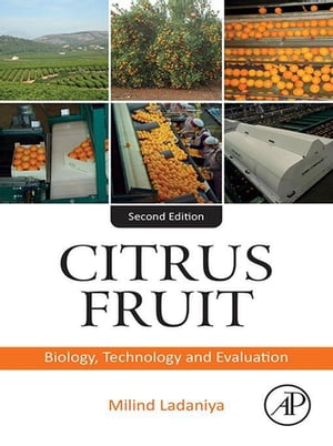 Citrus Fruit Biology, Technology, and Evaluation【電子書籍】 Milind Ladaniya