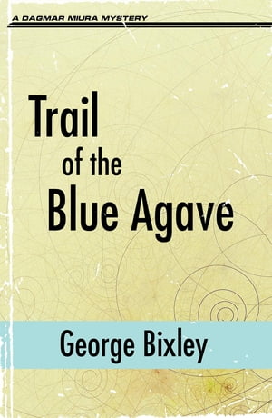 Trail of the Blue Agave