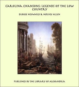 Carolina Chansons: Legends of the Low Country