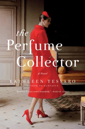 The Perfume Collector A Novel【電子書籍】[ Kathleen Tessaro ]