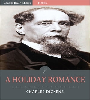A Holiday Romance (Illustrated Edition)Żҽҡ[ Charles Dickens ]
