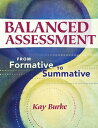 Balanced Assessment: From Formative to Summative From Formative to Summative