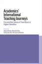 Academics’ International Teaching Journeys Personal Narratives of Transitions in Higher Education