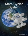 Mars Cycler System【電子書籍】 Terry A Maiers