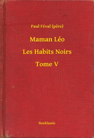 Maman Léo - Les Habits Noirs - Tome V
