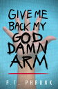 ŷKoboŻҽҥȥ㤨Give Me Back My God Damn ArmŻҽҡ[ P.T. Phronk ]פβǤʤ106ߤˤʤޤ
