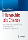 Hierarchie als Chance F r erfolgreiche Kommunikation und Kooperation in Team und Organisation【電子書籍】 Herbert Happel