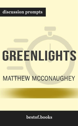 Summary: “Greenlights by Matthew McConaughey - Discussion Prompts【電子書籍】 bestof.me