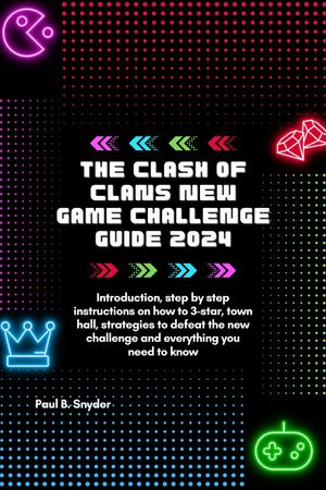 The Clash of clans new game challenge guide 2024