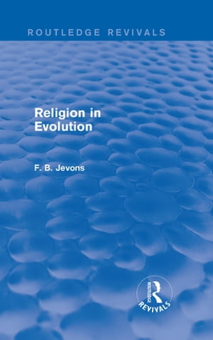 Religion in Evolution (Routledge Revivals)