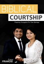 Biblical Courtship: Preparing Youngsters For The