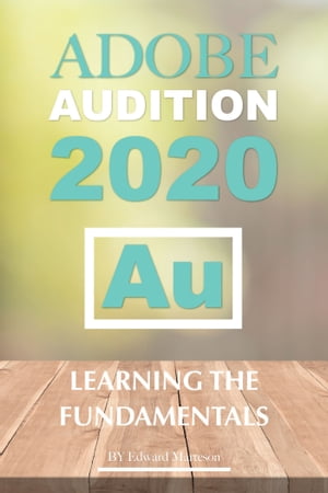 Adobe Audition 2020【電子書籍】[ Edward Marteson ]