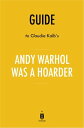ŷKoboŻҽҥȥ㤨Guide to Claudia Kalbs Andy Warhol Was a Hoarder by InstareadŻҽҡ[ Instaread ]פβǤʤ667ߤˤʤޤ