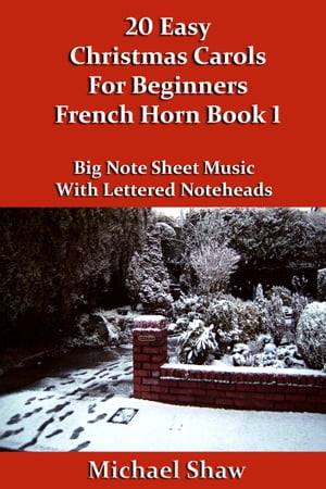 20 Easy Christmas Carols For Beginners French Horn: Book 1