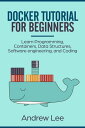 ŷKoboŻҽҥȥ㤨Docker Tutorial for Beginners: Learn Programming, Containers, Data Structures, Software Engineering, and CodingŻҽҡ[ Andrew Lee ]פβǤʤ363ߤˤʤޤ