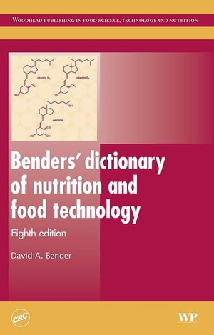 Benders’ Dictionary of Nutrition and Food Technology【電子書籍】 D A Bender