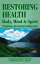 Restoring Health: body, mind and spiritŻҽҡ[ Ed Hird ]