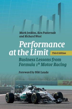 Performance at the Limit Business Lessons from Formula 1? Motor Racing【電子書籍】[ Mark Jenkins ]