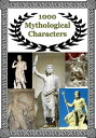 1000 Mythological Characters【電子書籍】[ 