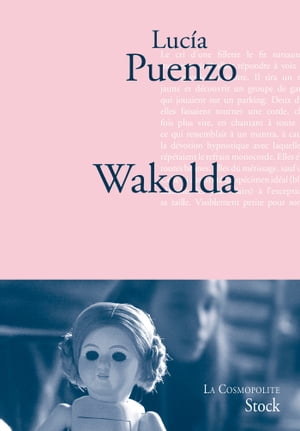 Wakolda Traduit de l’espagnol (Argentine) par Anne Plantagenet