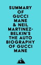 Summary of Gucci Mane & Neil Martinez-Belkin's T