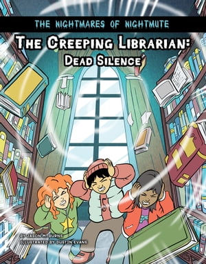 The Creeping Librarian Dead Silence【電子書籍】[ Jason M. Burns ]