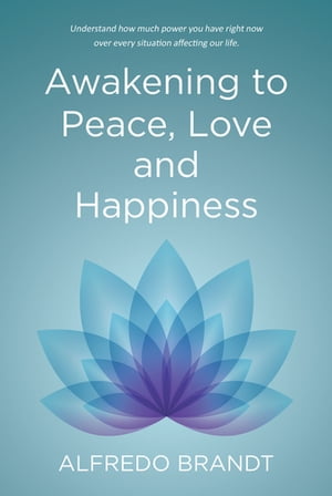 Awakening to Peace, Love and Happiness