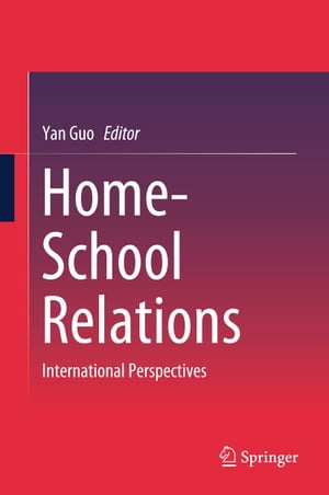 Home-School Relations International Perspectives【電子書籍】