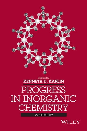 Progress in Inorganic Chemistry, Volume 59Żҽҡ