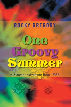 One Groovy Summer A Summer Adventure from 1968