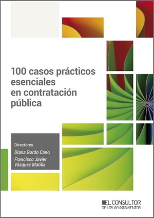 100 Casos pr?cticos esenciales en contrataci?n p?blica