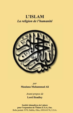 L'Islam La religion de l'humanit??Żҽҡ[ Maulana Muhammad Ali ]