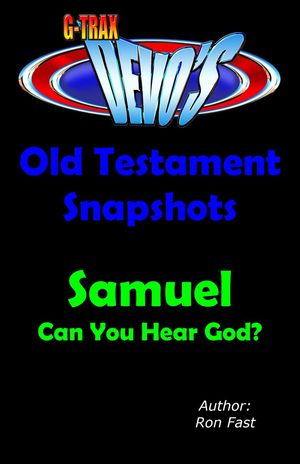 G-TRAX Devo's-Old Testament Snapshots: Samuel