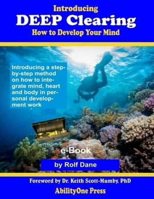 Introducing Deep Clearing: How to Develop Your Mind