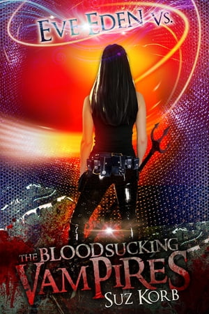 Eve Eden vs. the Blood Sucking Vampires