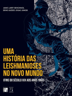 Uma hist?ria das leishmanioses no novo mundo fin