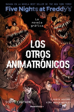 Five Nights At Freddy's. La novela gr?fica 2 - Los otros animatronicos【電子書籍】[ Kira Breed-Wrisley ]