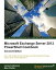 Microsoft Exchange Server 2013 PowerShell Cookbook: Second Edition