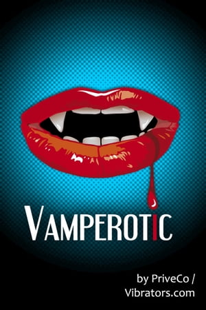 Vamperotic: 15 Erotic Vampire Stories