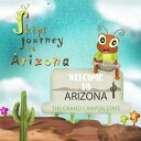 Skips Journey to Arizona Welcome to Arizona THE GRAND CANYON STATE【電子書籍】[ Dunn G...