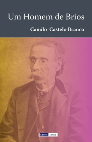 Um Homem de Brios【電子書籍】[ Camilo Castelo Branco ]