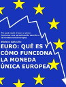 ŷKoboŻҽҥȥ㤨EURO: qu? es y c?mo funciona la moneda ?nica europea Por qu? naci? el euro y c?mo funciona: una aproximaci?n sencilla a la moneda ?nica europea.Żҽҡ[ Stefano Calicchio ]פβǤʤ242ߤˤʤޤ