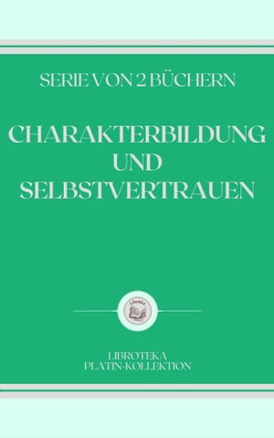 CHARAKTERBILDUNG UND SELBSTVERTRAUEN