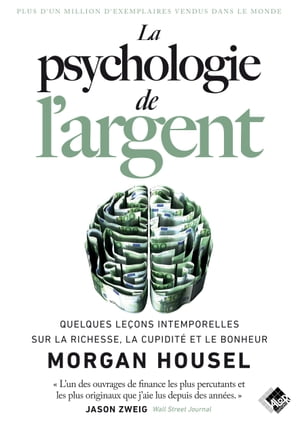 La psychologie de l 039 argent Quelques le ons intemporelles sur la richesse, la cupidit et le bonheur【電子書籍】 MORGAN HOUSEL