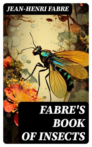 Fabre's Book of Insects