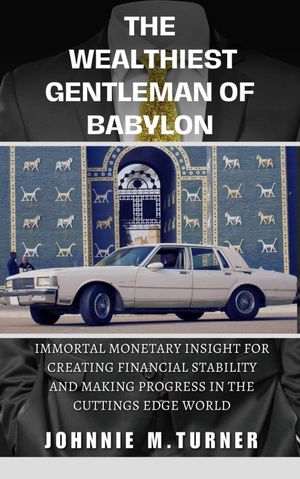 The Wealthiest Gentleman of Babylon