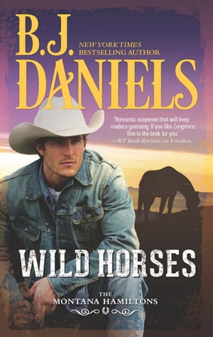 Wild Horses (The Montana Hamiltons, Book 1)【電子書籍】[ B.J. Daniels ]