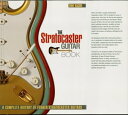 The Stratocaster Guitar Book A Complete History of Fender Stratocaster Guitars【電子書籍】 Tony Bacon